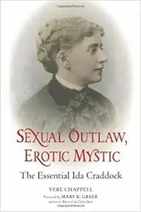 Sexual Outlaw, Erotic Mystic: The Essential Ida Craddock