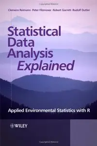 Statistical Data Analysis Explained: Applied Environmental Statistics with R (Repost)