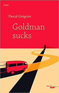 Goldman sucks - Pascal GREGOIRE
