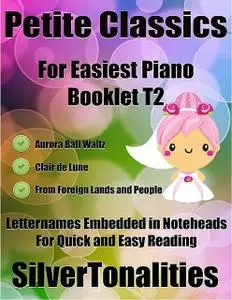 «Petite Classics for Easiest Piano Booklet T2 – Aurora Ball Waltz Clair De Lune from Foreign Lands and People Letter Nam