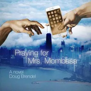 «Praying for Mrs. Mombasa» by Doug Brendel