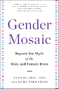 Gender Mosaic: Beyond the Myth of the Male and Female Brain