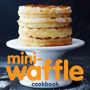 «Mini-Waffle Cookbook» by Andrews McMeel Publishing