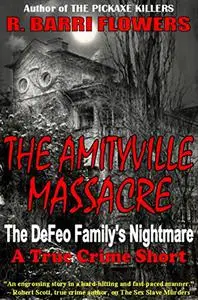 The Amityville Massacre: The DeFeo Family's Nightmare