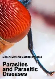"Parasites and Parasitic Diseases" ed. by Gilberto Antonio Bastidas Pacheco