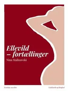 «Ellevild – fortællinger» by Nina Malinovski