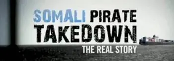 Somali Pirate Takedown: The Real Story (2009)