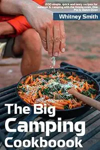 The Big Camping Cookbook: 200 simple, quick and tasty recipes for outdoor & camping with the Omnia oven, One Pot & Dutch Oven