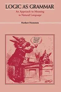 Logic as Grammar: An Approach to Meaning in Natural Language(Repost)