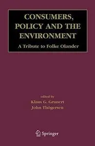 Consumers, Policy and the Environment A Tribute to Folke Ölander