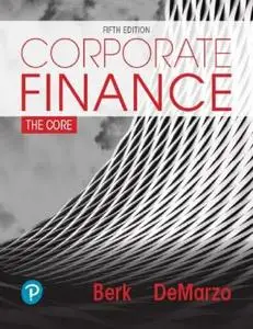 Corporate Finance: The Core , 5th Edition