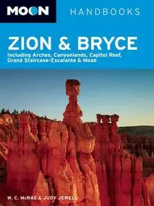 Moon Zion & Bryce: Including Arches, Canyonlands, Capitol Reef, Grand Staircase-Escalante & Moab (repost)
