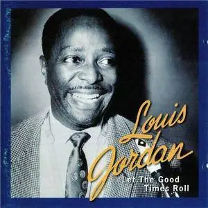 Louis Jordan - The Anthology 1938-1953 (Let The Good Times Roll) - (1999)