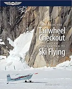 Notes on the Tailwheel Checkout and an Introduction to Ski Flying