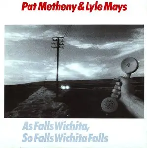 Pat Metheny & Lyle Mays - As Falls Wichita, So Falls Wichita Falls (1981) 24-Bit/96-kHz Vinyl Rip
