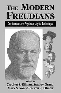 The Modern Freudians: Contempory Psychoanalytic Technique