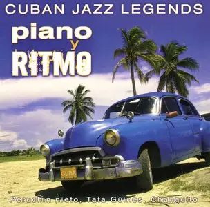 Cuban Jazz Legends feat. Peruchin nieto, Tata Güines, Changuito - Piano Ritmo  (2010)