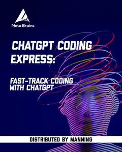 ChatGPT Coding Express: Fast-track coding with ChatGPT [Video]