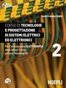 Fausto Maria Ferri - Corso di tecnologie e progettazione di sistemi elettrici ed elettronici Vol.2 (2012)