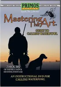 Mastering the Art, Guide to Calling Waterfowl