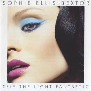 Sophie Ellis-Bextor - Trip The Light Fantastic (2007)
