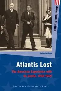 Atlantis Lost: The American Experience with De Gaulle, 1958-1969 (repost)