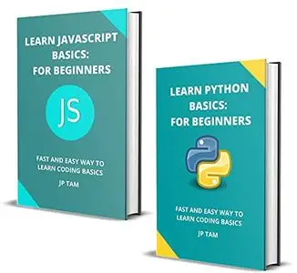 Learn Python And Javascript Basics: For Beginners: Fast And Easy Way To Learn Coding Basics