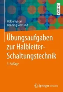 Übungsaufgaben zur Halbleiter-Schaltungstechnik (Auflage: 3) [Repost]