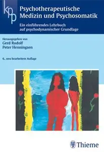 Psychotherapeutische Medizin und Psychosomatik: Ein einführendes Lehrbuch auf psychodynamischer Grundlage (Auflage: 6)