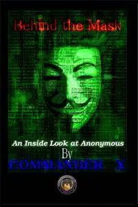 Behind The Mask: An Inside Look At Anonymous