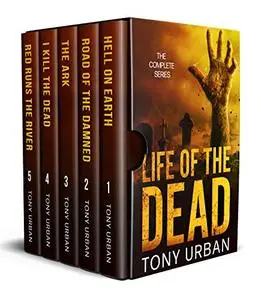 Life of the Dead - The Complete Collection: A Zombie Apocalypse Thriller
