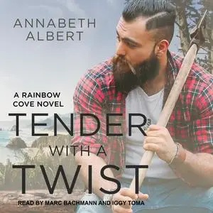 «Tender with a Twist» by Annabeth Albert