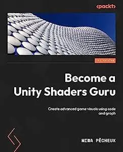 Become a Unity Shaders Guru