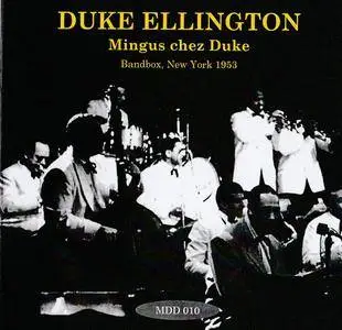 Duke Ellington - Mingus chez Duke - Bandbox, New York 1953 (2018) {La Maison du Duke MDD 010}
