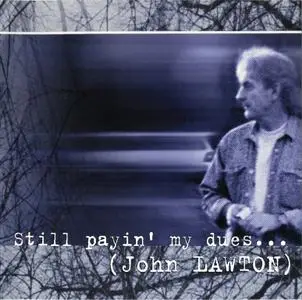 John Lawton - Still Payin' My Dues... (2000)