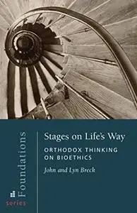 Stages on Life’s Way: Orthodox Thinking on Bioethics