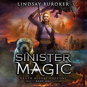 Sinister Magic: An Urban Fantasy Dragon Series: Death Before Dragons, Book 1 [Audiobook]