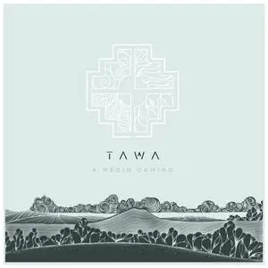 Tawa - A Medio Camino (2020)