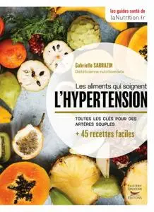 Gabrielle Sarrazin, "Les aliments qui soignent l'hypertension"