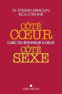 Sylvain Mimoun, Rica Etienne, "Côté cœur, côté sexe : L'ABC du bonheur à deux"