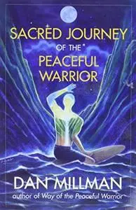 Sacred journey of the peaceful warrior