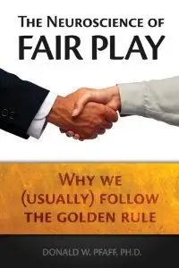 The Neuroscience of Fair Play: Why We (Usually) Follow the Golden Rule (repost)