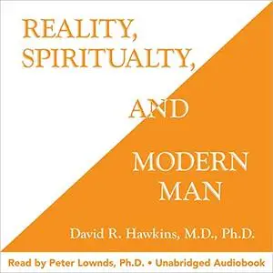 Reality, Spirituality, and Modern Man [Audiobook]