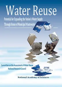 Water Reuse: Potential for Expanding the Nation's Water Supply Through Reuse of Municipal Wastewater