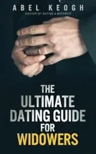 The Ultimate Dating Guide for Widowers