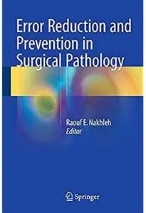 Error Reduction and Prevention in Surgical Pathology