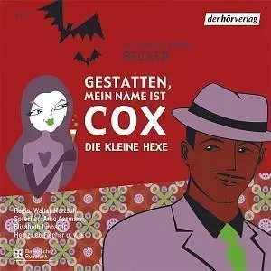 Rolf und Alexandra Becker - Gestatten, mein Name ist Cox: Die kleine Hexe