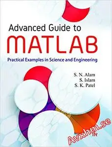 Advanced Guide to MATLAB: Practical Examples in Science and Engineering