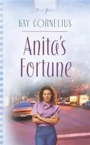 «Anita's Fortune» by Kay Cornelius