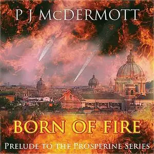 «Born Of Fire» by PJ McDermott